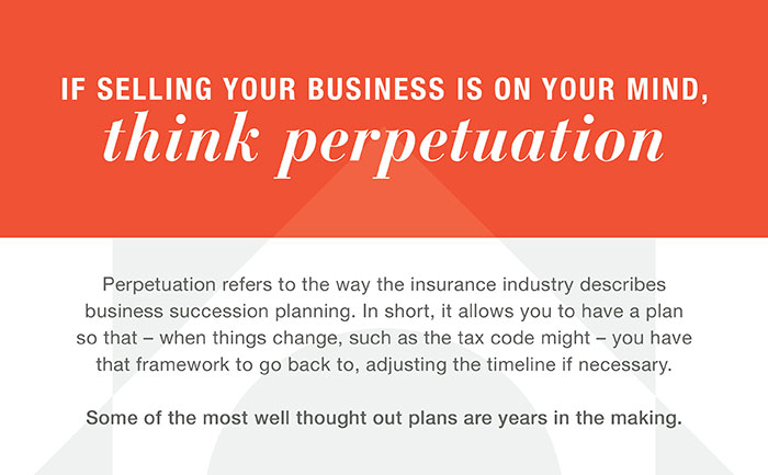 If selling your business is on your mind, think perpetuation